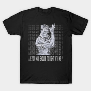 Are You Man Enough To Fight Me T-Shirt